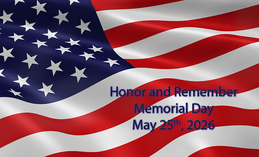 We are closed on Memorial Day May 25th, 2026